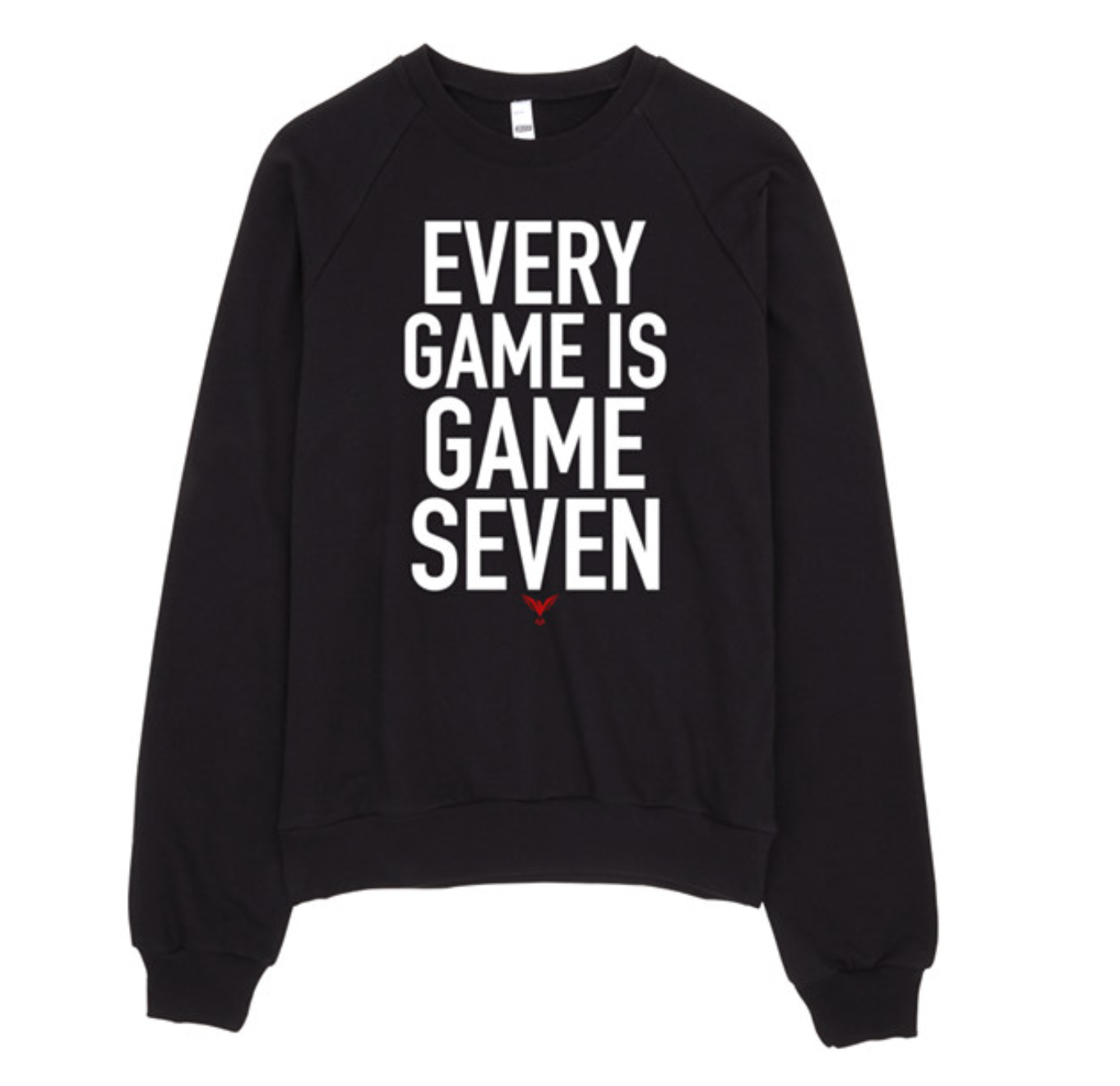 Every Game Is Game Seven CrewneckWin.Game