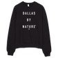 Dallas By Nature Sweatshirt